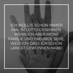 Familie Sprueche Ich Wollte Schon Immer Mal