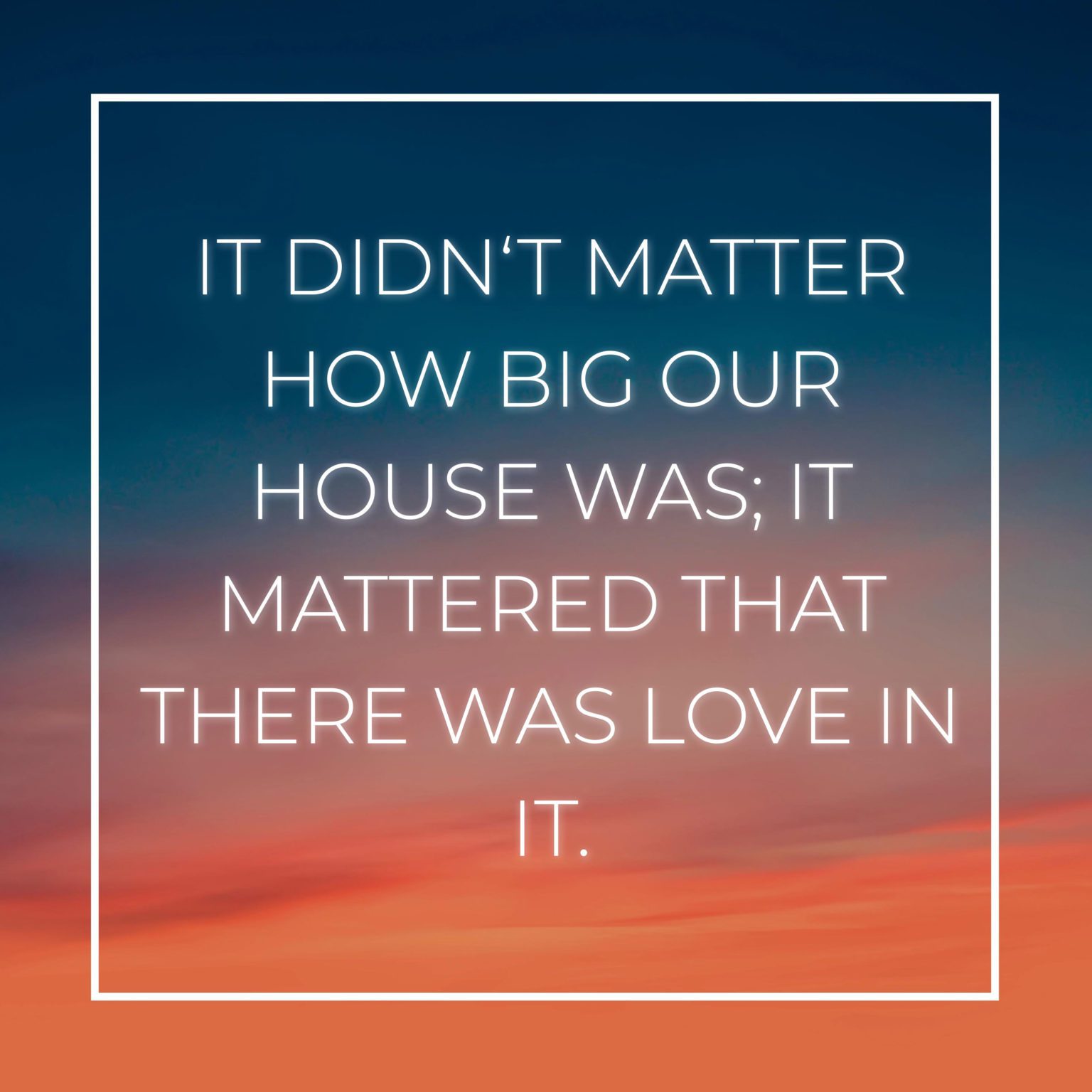 💖 Familie Sprüche Englisch It didn't matter how big our house was