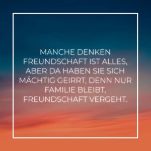 Familie Sprueche Manche Denken Freundschaft Ist Alles