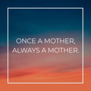 Familie Sprueche Once A Mother