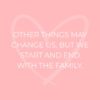 Familie Sprueche Other Things May Change Us