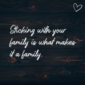 Familie Sprueche Sticking With Your Family