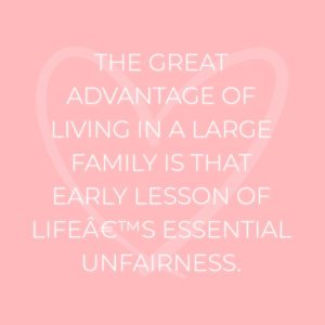 Familie Sprueche The Great Advantage Of Living In A Large Family