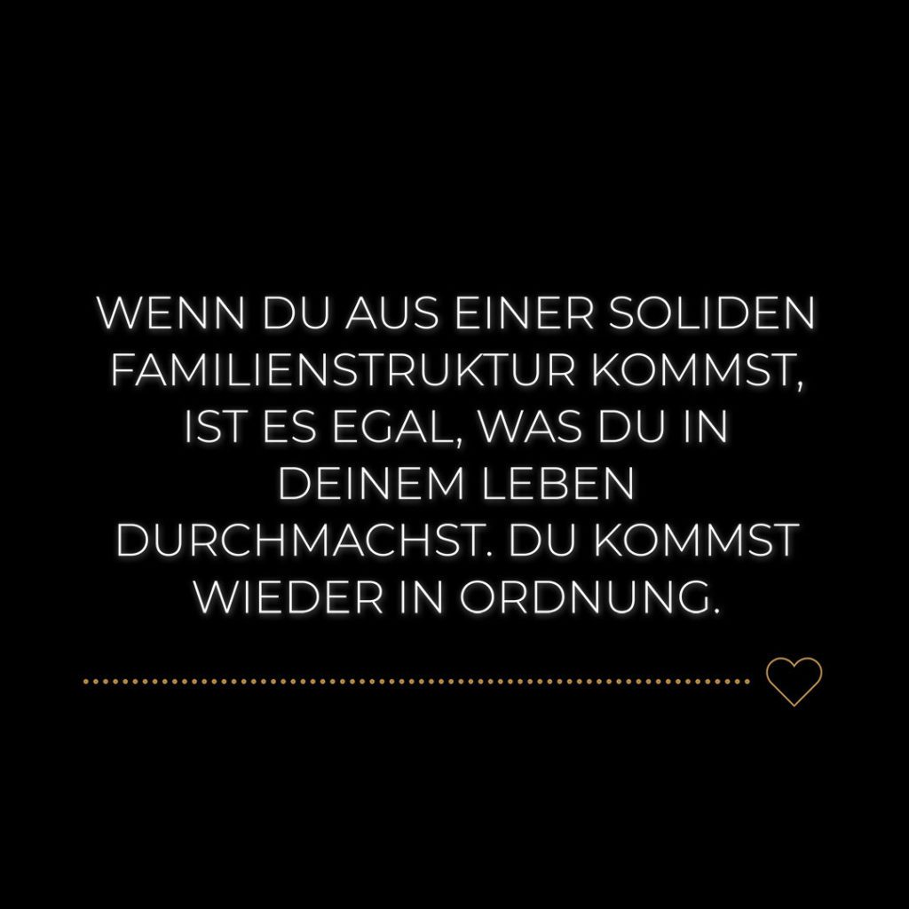 💖 Wenn du aus einer soliden Familienstruktur kommst...