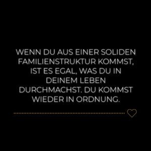 Familie Sprueche Wenn Du Aus Einer Soliden Familienstruktur Kommst
