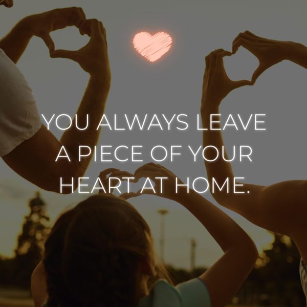💖 Familie Sprüche Englisch You always leave a piece of your heart