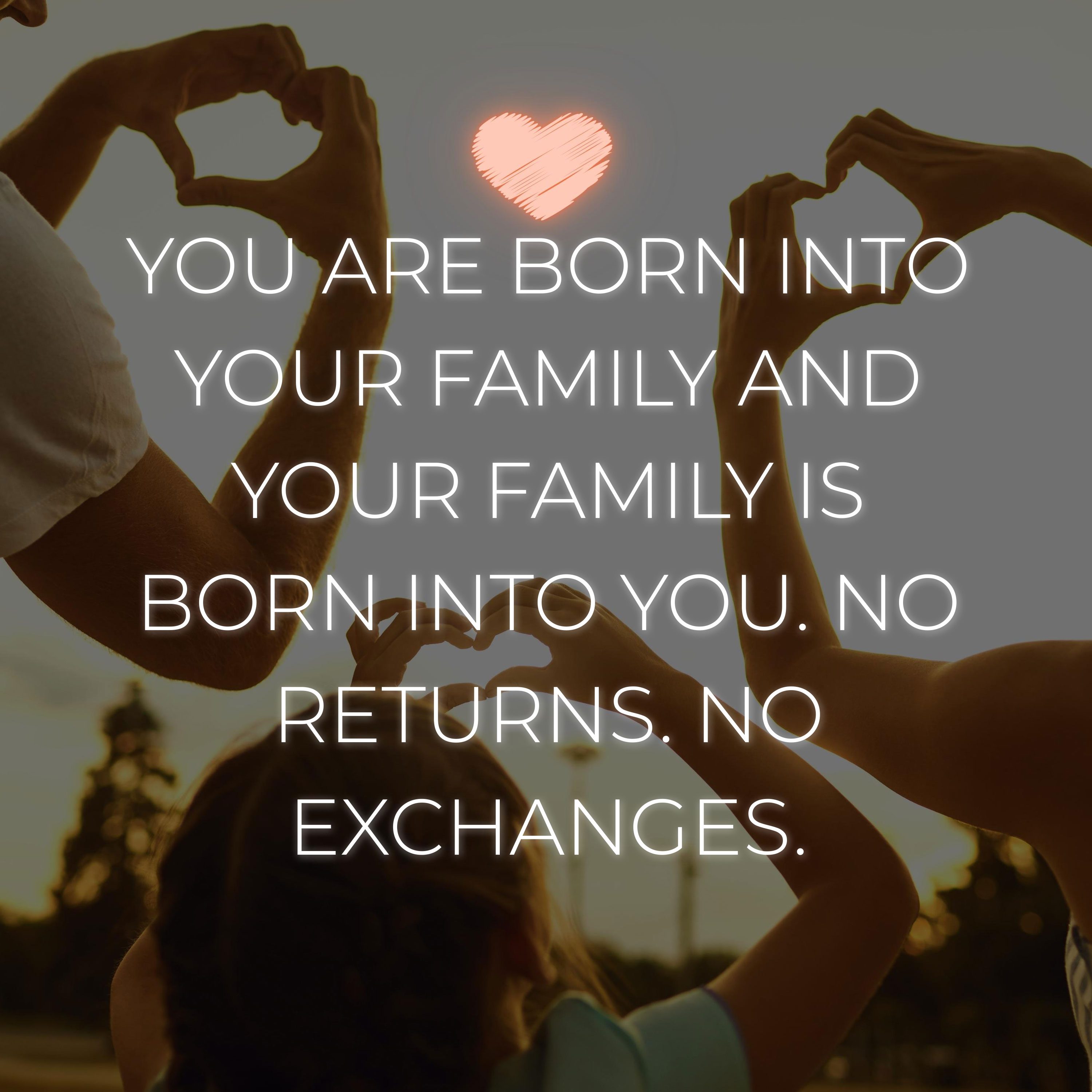 💖 Familie Sprüche Englisch You are born into your family
